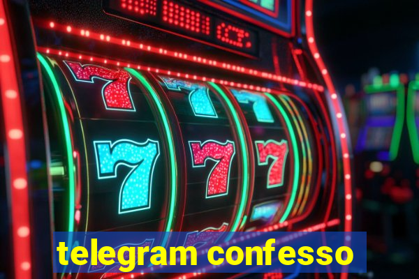 telegram confesso